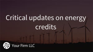 Critical updates on energy credits